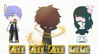 Aye Aye Aye MemeObey MeGacha Club [upl. by Arednaxela]