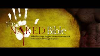 Naked Bible Podcast Episode 007  The Mode of Baptism and the Biblical Text [upl. by Dorolice378]