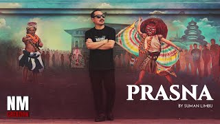 PRASNA  SUMAN LIMBU  OFFICIAL MUSIC VIDEO [upl. by Rosio]