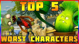 TOP 5 WORST CHARACTERS  Plants vs Zombies Garden Warfare 2 [upl. by Ati211]