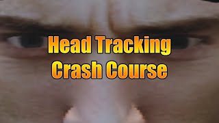 Head Tracking Crash Course [upl. by Ihcehcu]