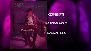 XSoundBeatz  Gece Gündüz Balkan Remix [upl. by Aay]