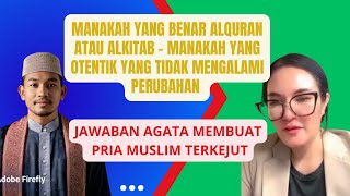 Manakah Yang Benar Alquran atau Alkitab  Manakah yang otentik yang tidak mengalami perubahan [upl. by Nafis]