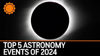 Top 5 Astronomy Events of 2024 [upl. by Nwahsauq]