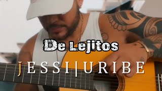 De Lejitos Acústico  Jessi Uribe [upl. by Yrroc302]