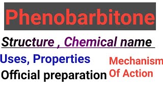 Phenobarbitone drug structure chemical name uses properties official preparation [upl. by Etteb]