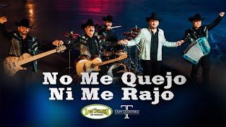 No Me Quejo Ni Me Rajo – Los Tucanes De Tijuana x Tapy Quintero Video Oficial [upl. by Fita]