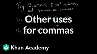 More uses for commas  Punctuation  Grammar  Khan Academy [upl. by Eelrahs]