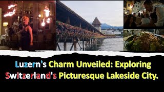 Luzerns Charm Unveiled Exploring Switzerlands Picturesque Lakeside City [upl. by Scopp347]