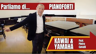 I nostri pianoforti KAWAI e YAMAHA feat Pietro Cavalli [upl. by Ware558]