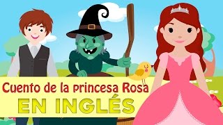 La princesa Rosa en inglés  Cuentos infantiles en inglés [upl. by Anha]