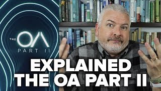 The OA Season 2 EXPLAINED [upl. by Elmore]