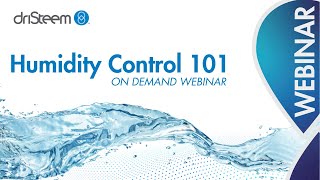 Humidity Control 101 Webinar [upl. by Rivalee332]