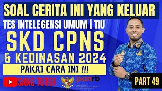 PART 49 BOCORAN SOAL ASLI  SOAL CERITA  TIU  SKD CPNS amp KEDINASAN 2024 [upl. by Urson762]