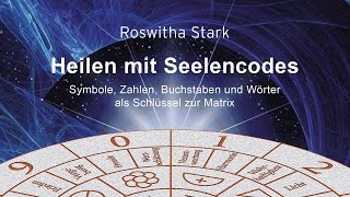 Heilen mit Seelencodes Roswitha Stark [upl. by Junno]