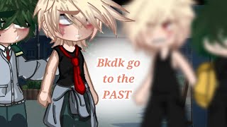 ◇BAKUDEKU GO TO THE PAST◇ BKDK GachaClub Not og BNHA Bulling Angst Old trend ENJOY [upl. by Venditti]