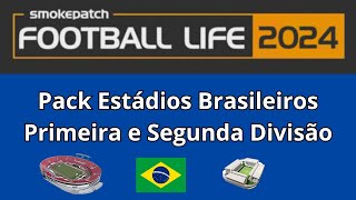 Football Life 2024  Baixar Pack Estádios Brasileiros Primeira e Segunda Divisão [upl. by Elvah]