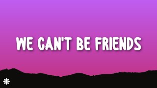 Ariana Grande  we cant be friends Lyrics [upl. by Negyam322]