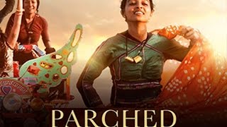 Parched Movie Review By Sangya Lakhanpal  Radhika Apte [upl. by Allene]