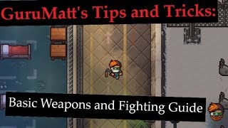 GuruMatts Tips and Tricks Basic Weapons and Fighting Guide  The Escapists 2 [upl. by Drahsar90]