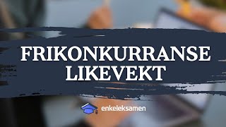 Beregning av likevektspris og kvantum i frikonkurransemarkeder – EnkelEksamen [upl. by Undis]