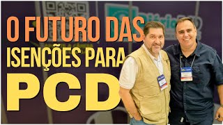 O FUTURO DAS ISENÇÕES PARA PCD ESTÁ EM RISCO A VERDADE QUE NINGUÉM TE CONTA [upl. by Larrad]