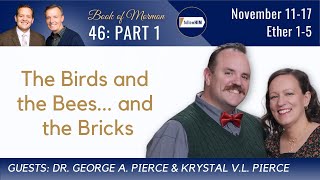 Ether 15 Part 1 • Dr George Pierce amp Dr Krystal Pierce • November 1117 • Come Follow Me [upl. by Leber]