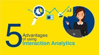 5 Advantages of Using Interaction Analytics [upl. by Robertson]