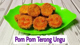 Pom Pom Terong Ungu  crispy di luar lembut di dalam [upl. by Novehs952]