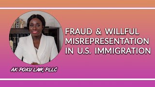 Fraud amp Willful Misrepresentation in US Immigration  Inadmissibility INA Section 212A6CI [upl. by Malek]