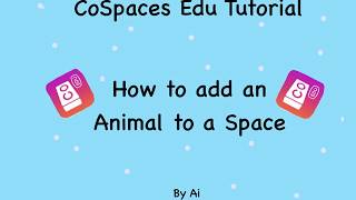 How to Add an Animal by Ai  CoSpaces Edu Student Tutorial [upl. by Elatia]