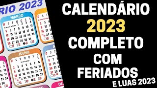 CALENDÁRIO 2023 COMPLETO COM FERIADOS NACIONAIS E LUAS DE 2023 [upl. by Deraj]