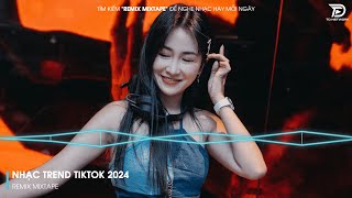 REMIX 2024 MIXTAPE  NHẠC TRẺ REMIX 2024 HAY NHẤT HIỆN NAY  TOP 30 NHẠC TRẺ REMIX NGHE NHIỀU NHẤT [upl. by Hassadah]