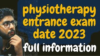 ⭕ List of BPT Entrance Exam Physiotherapy 2023  Physiotherapy Entrance Exam Date 2023 [upl. by Saenihp216]