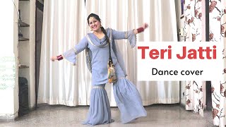 Teri Jatti Dance cover  Teri Jatti  Ammy Virk [upl. by Alyk634]