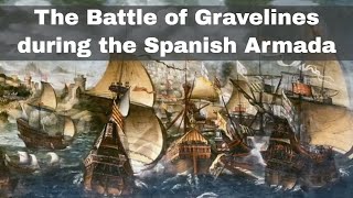 29th July 1588 Decisive Battle of Gravelines during the Spanish Armada [upl. by Irena527]