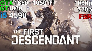 The First Descendant  GTX 1650  GTX 1050 Ti  GT 1030 i5 4590 [upl. by Aicelef]