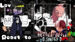 Lov react to Shoto todorokipart 22MHABNHArequestedshort😭outro [upl. by Kitti]