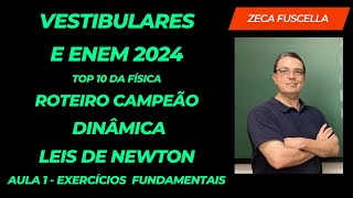 Dinâmica  Leis de Newton  Aula 1  Exercícios  Top 10 da Física  Vestibulares e Enem 2024 [upl. by Ennovihs]