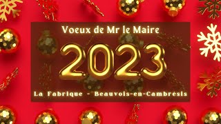 Voeux de Mr le Maire 2023  La Fabrique BeauvoisenCambrésis [upl. by Nanek]