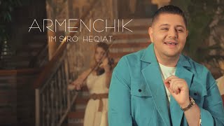 ARMENCHIK “Im Siro Heqiat” [upl. by Wichman]