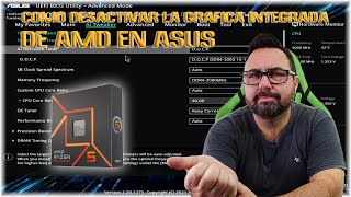 Cómo desactivar la gráfica integrada de Amd en Mother Asus [upl. by Rollins]