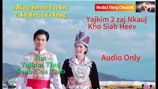 Yajkim Thoj 2 Zaj Nkauj Kho Siab Heev2 Best Audio Songs hmongsong audio [upl. by Perot]