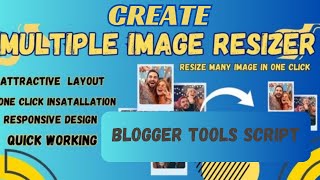 Create Multiple Image Resizer Tool Website Source Code For Blogger [upl. by Other801]