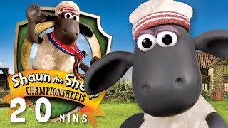 Shaun the Sheep Championsheeps  Full Episodes 20 MIN COMPILATION [upl. by Eceela]