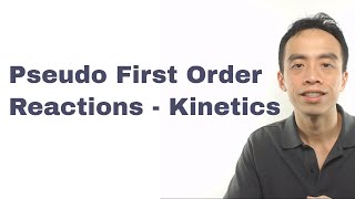 Pseudo First Order Reactions  Kinetics [upl. by Eggett599]