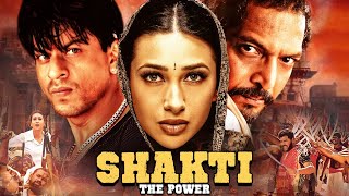 SRK Thriller  Shakti  The Power Full Movie  Shah Rukh Khan Karishma Kapoor Nana Patekar [upl. by Meggie]