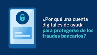 ¿Por qué una cuenta digital es de ayuda para protegerse de los fraudes bancarios [upl. by Reibaj]