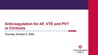 Anticoagulation for AF VTE and PVT in Cirrhosis [upl. by Anamuj401]