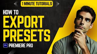 How To Export Presets In Premiere Pro 2024  Adobe Tutorials [upl. by Slayton]